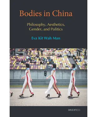 書封 Bodies in China：Philosophy, Aesthetics, Gender, and Politics