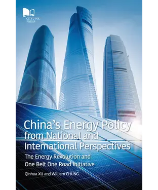 書封 China’s Energy Policy from National and International Perspectives：The Energy Revolution and One Belt One Road Initiative